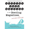 Selling Your Writing to the Boating Magazines (and other niche mags)