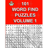 101 Word Find Puzzles Vol. 1: Themed Word Searches, Puzzles to Sharpen Your Mind