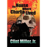 The House Where Charlie Lived