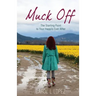 Muck Off: The Starting Point to Your Happily Ever After