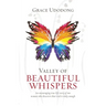 Valley of Beautiful Whispers: An Encouraging True-Life Story of One Woman Who Discovers That God Is Truly Enough