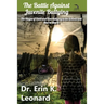 The Battle against Juvenile Bullying: The Plague of Child and Teen Bullying in the Schools and How to Stop It