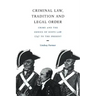 Criminal Law, Tradition and Legal Order: Crime and the Genius of Scots Law, 1747 to the Present