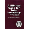 A Biblical Case For Total Inerrancy: How Jesus Viewed the Old Testament
