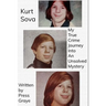 Kurt Sova: My True Crime Journey Into An Unsolved Mystery