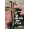 The Ground Zero Cross