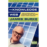 The Knowledge Web: From Electronic Agents to Stonehenge and Back -- And Other Journeys Through Knowledge