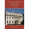 Living in Hotels: Brown's in London, the Savoy in Cheltenham, a Memoir