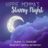 Hippie Momma's Starry Night: S.L. Sidelinger Children's Books