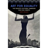 Art for Equality: The Naacp's Cultural Campaign for Civil Rights