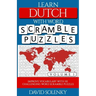 Learn Dutch with Word Scramble Puzzles Volume 1: Learn Dutch Language Vocabulary with 110 Challenging Bilingual Word Scramble Puzzles