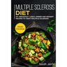 Multiple Sclerosis Diet: MAIN COURSE - 60+ Breakfast, Lunch, Dinner and Dessert Recipes to treat Multiple Sclerosis