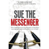 Sue The Messenger