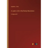 A Lady's Life in the Rocky Mountains: in large print