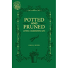 Potted and Pruned: Living a Gardening Life