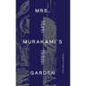 Mrs. Murakami's Garden