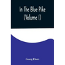 In The Blue Pike (Volume I)