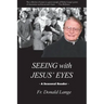 Seeing with Jesus' Eyes