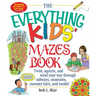 The Everything Kid's Mazes Book: Twist, Squirm, and Wind Your Way Through Subwaysj, Museums, Monster Lairs, and Tombs!
