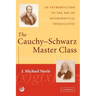 The Cauchy-Schwarz Master Class: An Introduction to the Art of Mathematical Inequalities