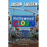 Hollywood Clown: An inside look into the competitive and political world of children's birthday parties of Hollywood's rich and famous