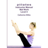 p-i-l-a-t-e-s Instructor Manual Mat Work Level 4