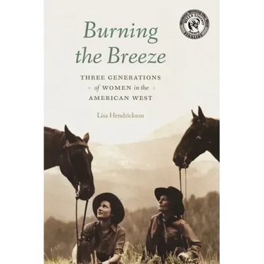 Burning the Breeze: Three Generations of Women in the American West