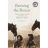 Burning the Breeze: Three Generations of Women in the American West
