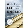 All I Left Unsaid: A Latina's Journey Toward Truth