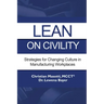 Lean on Civility: Strategies for Changing Culture in Manufacturing Workplaces