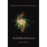 Physics of Closed Systems: Addictions