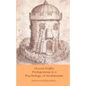 Heinrich Woelfflin: Prolegomena to a Psychology of Architecture: Translated by Michael Selzer