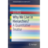 Why We Live in Hierarchies?: A Quantitative Treatise