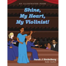 Shine, My Heart, My Violinist!