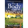 The Body at the Vineyard: A Totally Unputdownable Murder Mystery