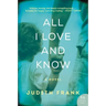 All I Love and Know