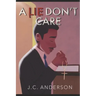 A Lie Don't Care