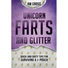 Unicorn Farts and Glitter: Quick and Dirty Tips for Surviving a J-Pouch