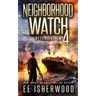Neighborhood Watch 4: After the EMP