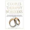 Couples Theraphy Workbooks: The Never Seen Before Questions and Conversation Starters to Build Emotional Intimacy and Reconnect with Your Partner