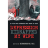 Depression Kidnapped My Wife