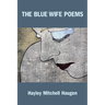 The Blue Wife Poems