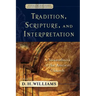 Tradition, Scripture, and Interpretation: A Sourcebook of the Ancient Church