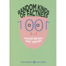 Random Kinds of Factness: 1001 (or So) Absolutely True Tidbits about (Mostly) Everything