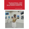 The Art of Dance - 2023 Exhibition Catalogue, Birley Studios, Preston, UK