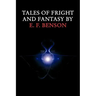 Tales of Fright and Fantasy by E. F. Benson