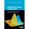 Quantitative Seismic Interpretation: Applying Rock Physics Tools to Reduce Interpretation Risk