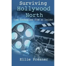 Surviving Hollywood North: Crew Confessions from an Insider