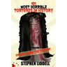 101 Most Horrible Tortures In History: History Needn't Be Torture!