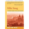 Killer Smog: The World's Worst Air Pollution Disaster